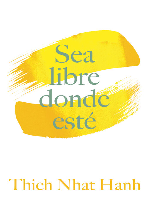 Title details for Sea Libre Donde Esté by Thich Nhat Hanh - Available